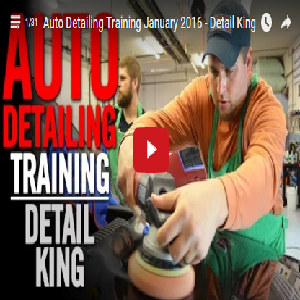Auto Detailing Training January 2016 - Detail King | Detail King